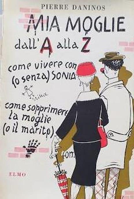 Mia moglie dalla A alla Z - Pierre Daninos - copertina