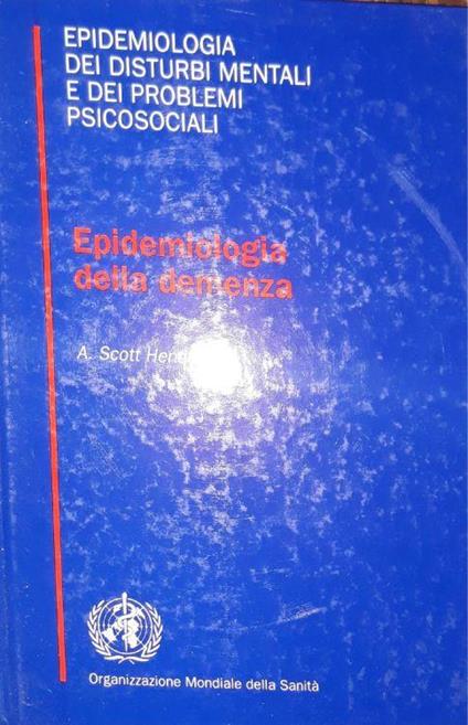 Epidemiologia della demenza. (OMS) - A. Scott Henderson - copertina