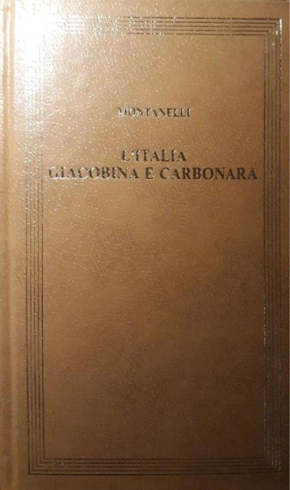 L' Italia giacobina e carbonara - Indro Montanelli - copertina
