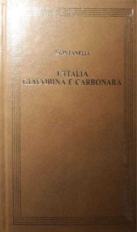 L' Italia giacobina e carbonara - Indro Montanelli - copertina