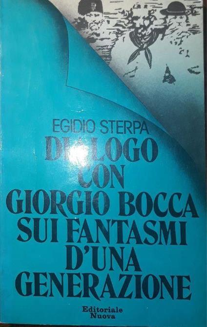 Diaologo con Giorgio Bocca sui fantasmi di una generazione - Egidio Sterpa - copertina