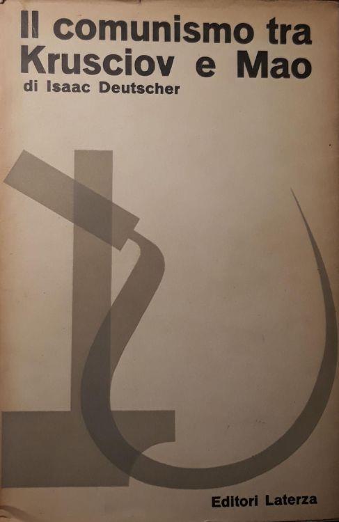Il comunismo tra Krusciov e Mao - Isaac Deutscher - copertina