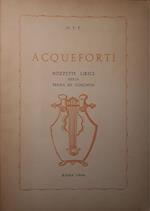 Acqueforti: bozzetti lirici della terra di toscana