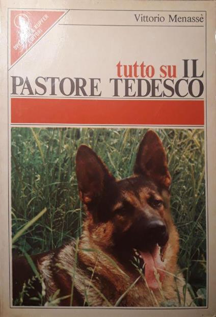 Tutto su il pastore tedesco - Vittorio Menassé - copertina