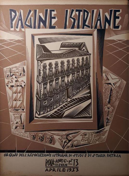 Pagine Istriane: Pola anno 4, III serie, n.13 Aprile 1953 (numero dedicato a Benedetto Croce) - copertina