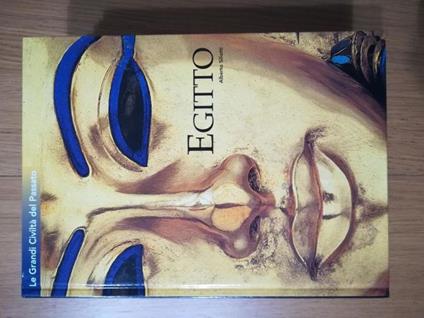 Le grandi civiltà del passato: EGITTO - Alberto Siliotti - copertina