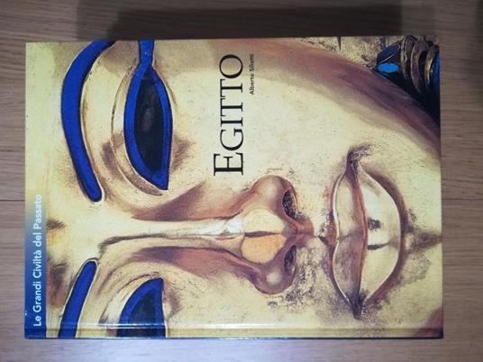 Le grandi civiltà del passato: EGITTO - Alberto Siliotti - copertina