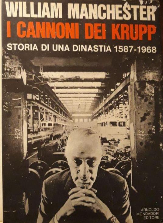 I cannoni dei Krupp: storia di una dinastia 1587-1968 - William Manchester - copertina