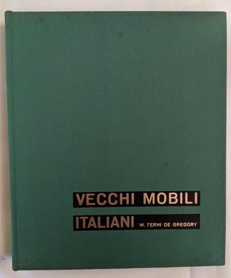 Vecchi mobili italiani - Winifred Terni de Gregory - 3
