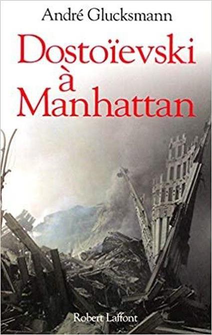 Dostoïevski à Manhattan - André Glucksmann - copertina