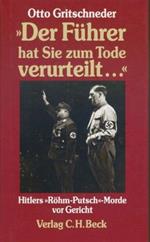 Der Führer hat Sie zum Tode verurteilt