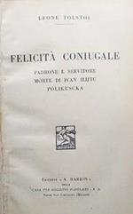 Felicità coniugale - Padrone e servitore - Morte di Ivan Ilijtc - Polikuscka - Camminate mentre siete nella luce