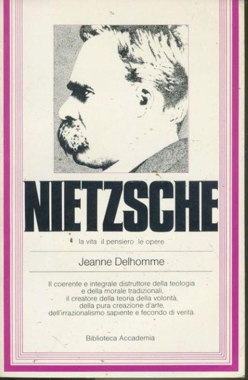Nietzsche. La vita il pensiero le opere - Jeanne Delhomme - copertina