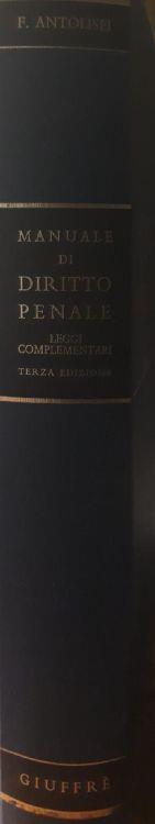 Manuale di diritto penale: leggi complementari - Francesco Antolisei - copertina
