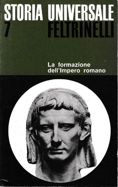 Storia Universale Feltrinelli. Vol. 7. La formazione dell'Impero romano - Pierre Grimal - copertina