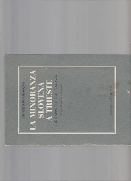 La minoranza slovena a Trieste e Il rapporto Italia-Slavia - Giorgio Bevilacqua - copertina