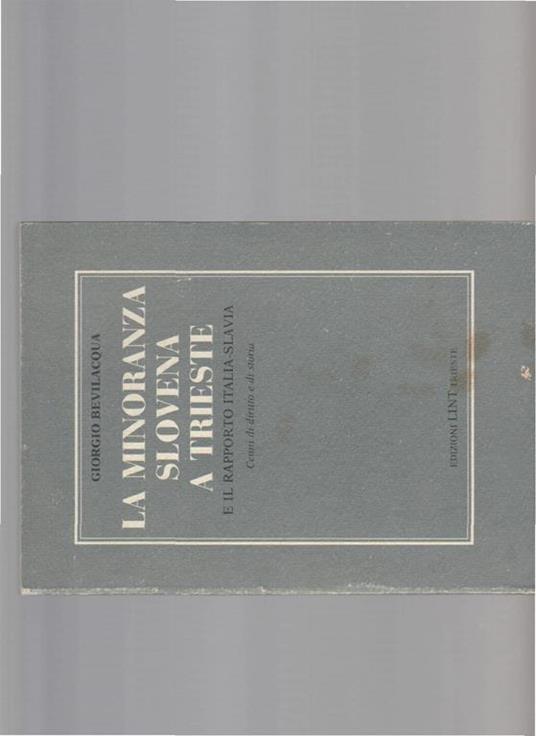 La minoranza slovena a Trieste e Il rapporto Italia-Slavia - Giorgio Bevilacqua - copertina