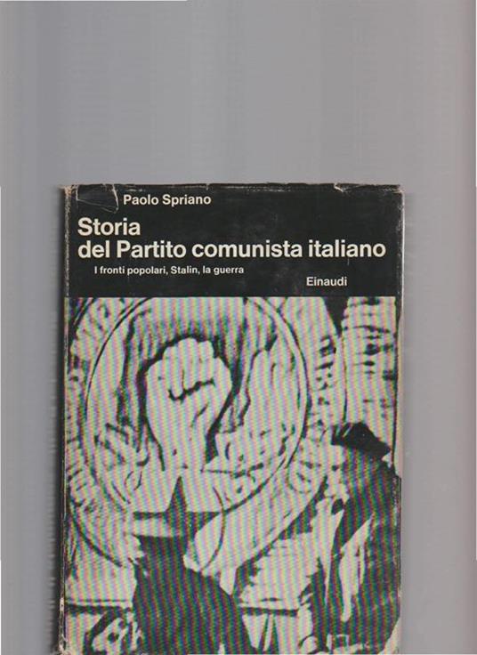 Storia Del Partito Comunista Italiano. I Fronti Popolari, Stalin, La Guerra - Paolo Spriano - copertina