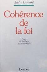 Cohérence de la foi. Essai de théologie fondamentale