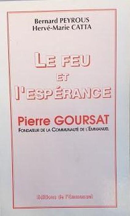Le feu et l'espérance. Pierre Goursat, fondateur de la Communauté de l'Emmanuel - copertina