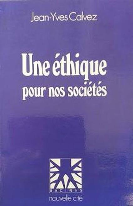 Une éthique pour nos sociétés - Jean-Yves Calvez - copertina
