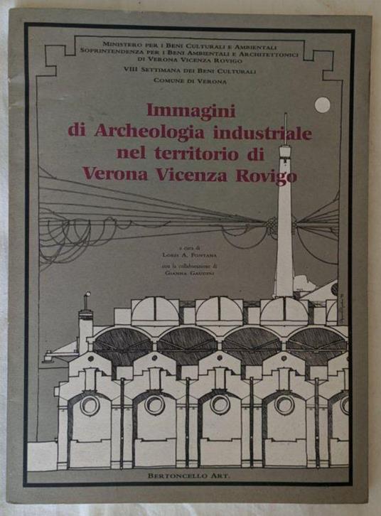 Immagini di archeologia industriale nel territorio di Verona Vicenza Rovigo - copertina