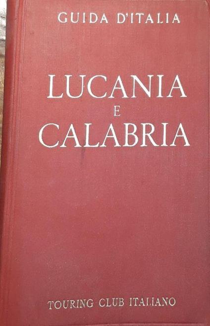 Guida d'Italia del Touring Club italiano : Lucania e Calabria - Luigi V. Bertarelli - copertina