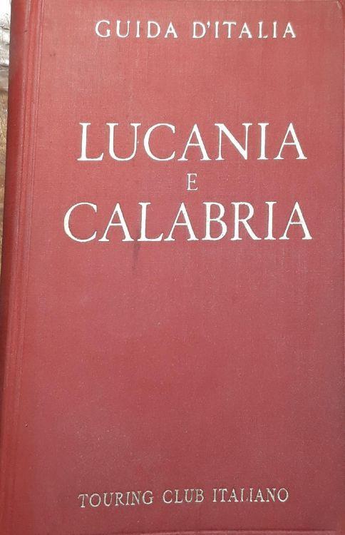 Guida d'Italia del Touring Club italiano : Lucania e Calabria - Luigi V. Bertarelli - copertina
