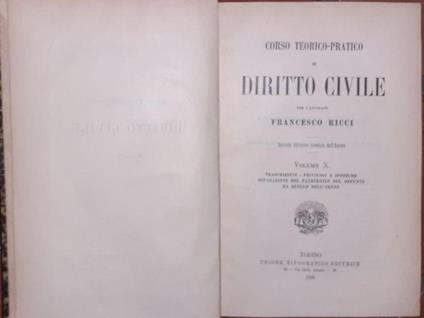 Corso teorico pratico di Diritto civile. Volume X. Trascrizione, privilgi e ipoteche, separazione del patrimonio del defunto da quello dell'erede - Francesco Ricci - copertina
