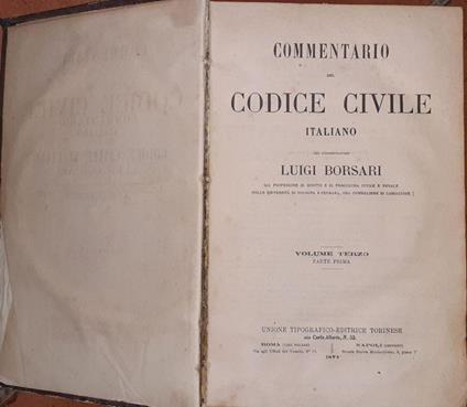 Commentario del codice civile italiano. Volume terzo parte prima - Luigi Borsari - copertina