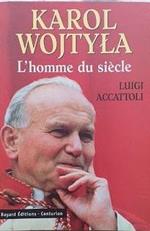 Karol Wojtyla. L'Homme Du Siècle