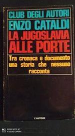 La Jugoslavia alle porte