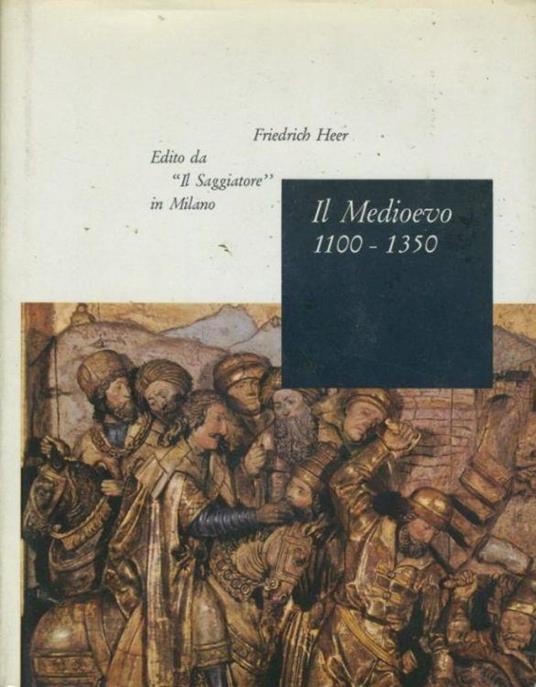 Il medioevo 1100-1350 - Friedrich Heer - copertina