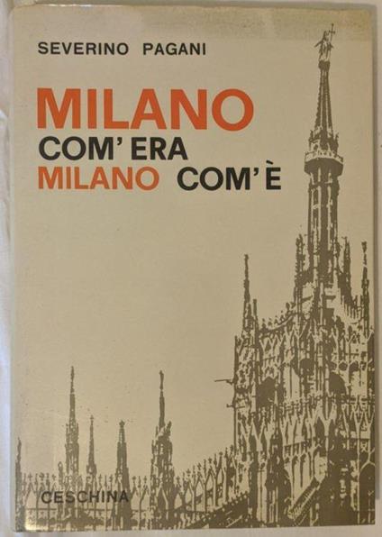 Milano com'era - Milano com'è - Severino Pagani - copertina