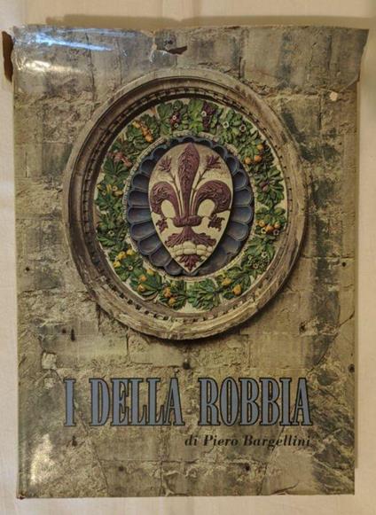 I Della Robbia - Piero Bargellini - copertina