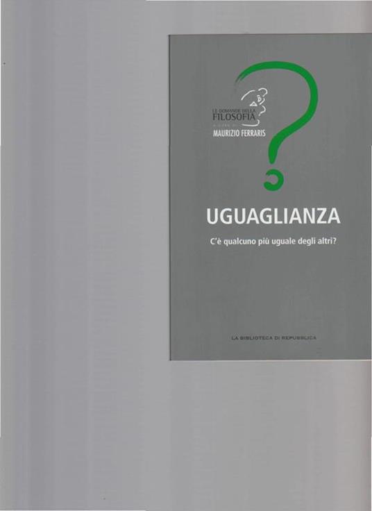 Uguaglianza. C'È Qualcuno Più Uguale Degli Altri? - Maurizio Ferraris - copertina