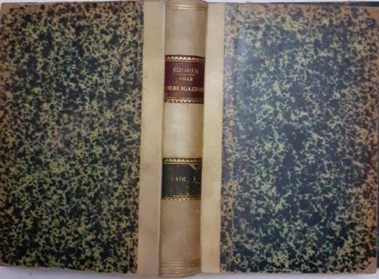 Teoria delle obbligazioni nel diritto moderno italiano Vol. I - Giorgio Giorgi - copertina