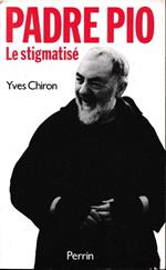 Padre Pio. Le Stigmatisé