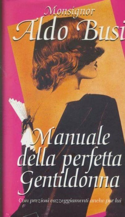 Manuale della perfetta Gentildonna - Aldo Busi - copertina