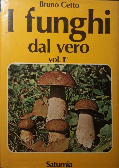 I funghi dal vero (Volume I) - Bruno Cetto - copertina