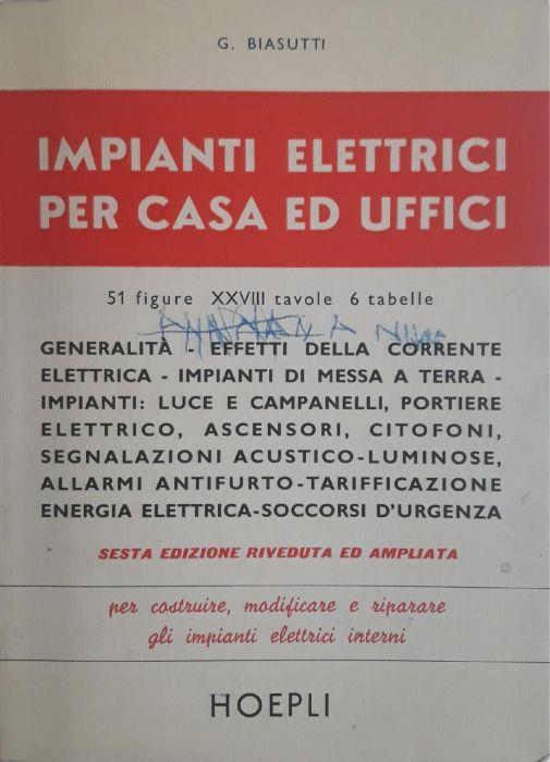 Impianti elettrici per casa ed uffici - Giuseppe Biasutti - copertina
