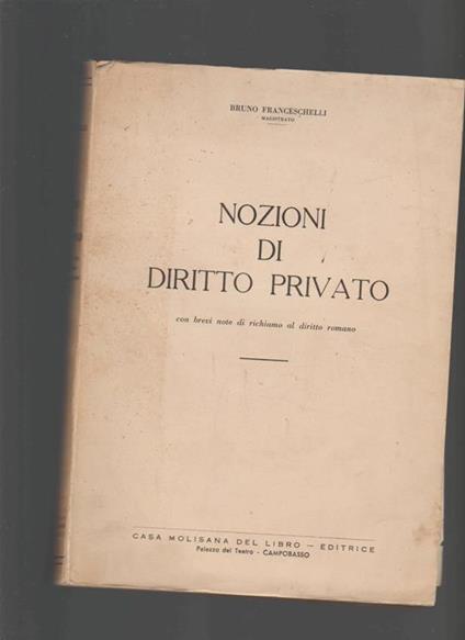 Nozioni Di Diritto Privato Di: Bruno Franceschelli - copertina