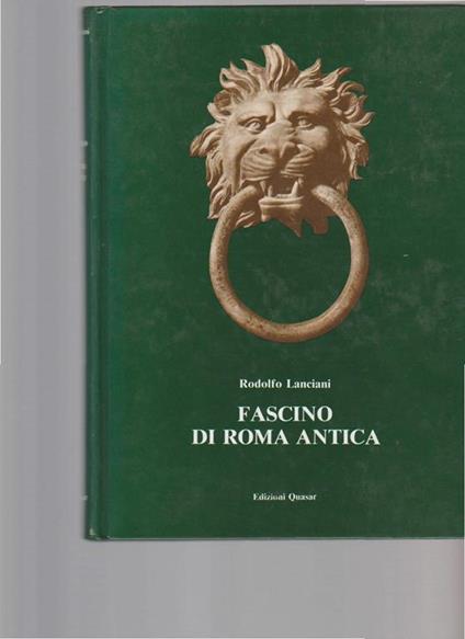 Fascino Di Roma Antica - Rodolfo Lanciani - copertina