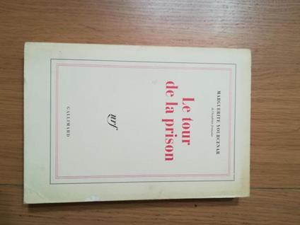 Le tour de la prison - Marguerite Yourcenar - copertina