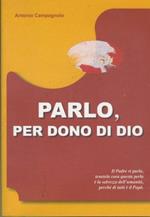 Parlo,per dono di Dio
