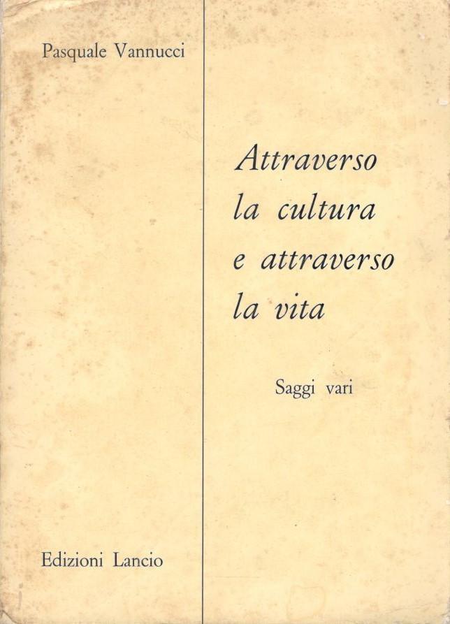 Attraverso la cultura e attraverso la vita, saggi vari