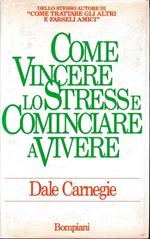 Come vincere lo stress e ricominciare a vivere