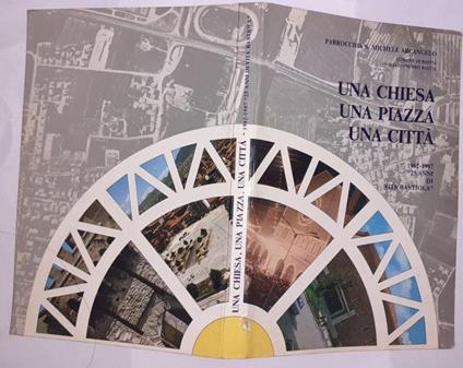 Una chiesa, una piazza, una citta' 1962 1987 "25 anni di Vita Bastiola" - copertina