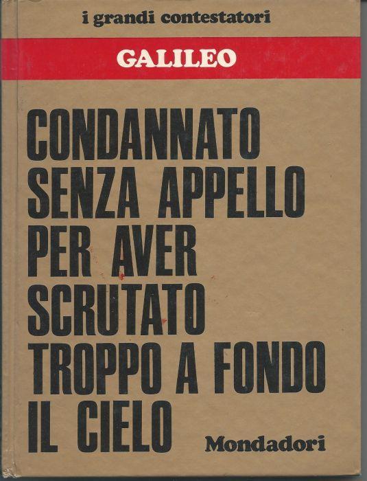 Galileo - Condannato senza appello per aver scrutato troppo a fondo il cielo (I grandi contestatori, 7) - Maristella Bodino - copertina