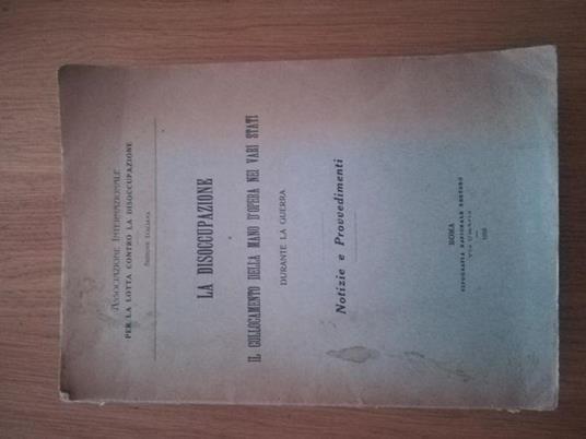 La disoccupazione e il collocamento della mano d'opera nei vari stati durante la guerra - copertina